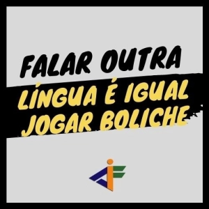 10 - Falar outra língua é igual jogar boliche