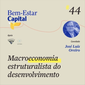 #044 Live do José Luis Oreiro: Macroeconomia estruturalista e conjunturapodcast mp3