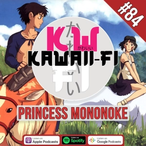 KFR 84: Princess Mononoke's 25th Anniversary