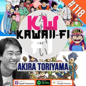 KFR 118: The history of Akira Toriyama