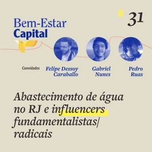 #031 Abastecimento de água no RJ e Influencers fundamentalistas/radicais.
