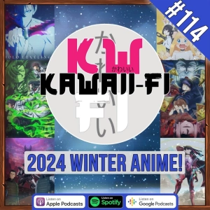 KFR 114: The 2024 Winter Anime Season!
