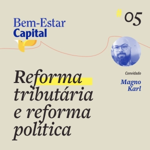 #005 Reforma tributária e reforma política.