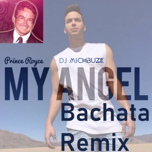 Prince Royce - My Angel (Soundtrack Fast & Furious 7 OST) x JC Nicolas - 12 Horas (DJ michbuze Bachata Remix 2023)