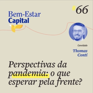 #066 Live Thomas Conti - Perspectivas da Pandemia: O que esperar pela frente?
