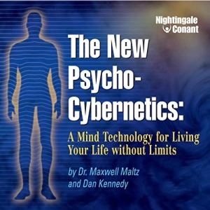 The New Psycho-Cybernetics (Maxwell Maltz, Dan Kennedy)