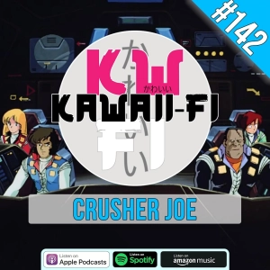 KFR 142: Crusher Joe - The Movie