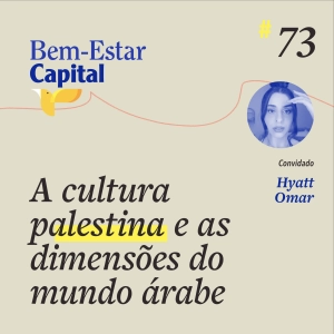 #073 Live Hyatt Omar - A Cultura Palestina e as Dimensões do Mundo Árabe
