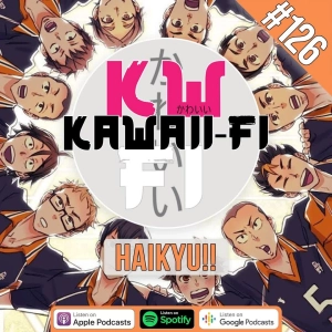 KFR 126: Now is the perfect time to watch Haikyu!!