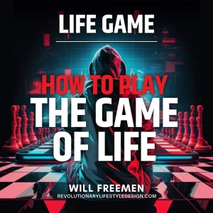 Life Game: How to Play the Game of Life (Will Freemen)