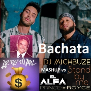 Prince Royce, El Alfa - Le Doy 20 Mil x Stand By Me (Bachata remix mashup 2023)