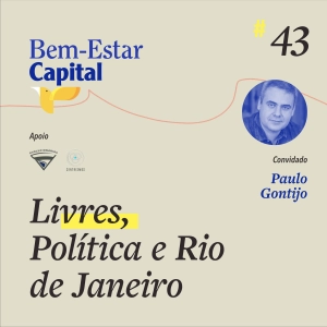 #043 Paulo Gontijo - Livres, Política e Rio de Janeiro.