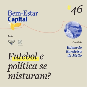 #046 Eduardo Bandeira de Mello - Futebol e política se misturam?