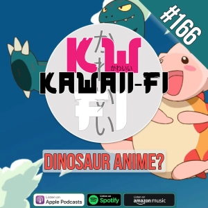 KFR 166: Why are there so few Dinosaur Animes???