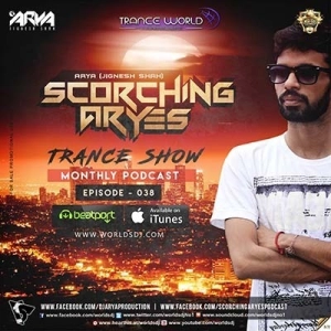 SCORCHING ARYes Episode 038 - ARYA (Jignesh Shah)