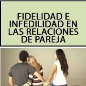 Fidelidad e Infidelidad en las Relaciones de Pareja por Javier Martin Camacho