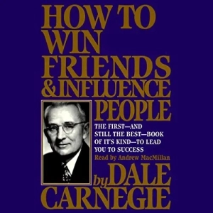 How to Win Friends & Influence People (Dale Carnegie)
