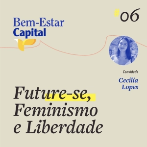 #006 Future-se, feminismo e liberdade.