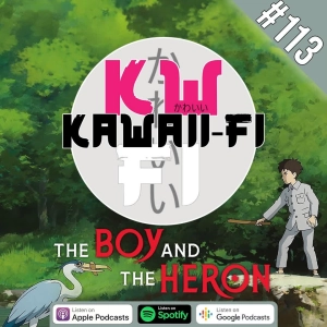 KFR 113: The Boy and the Heron