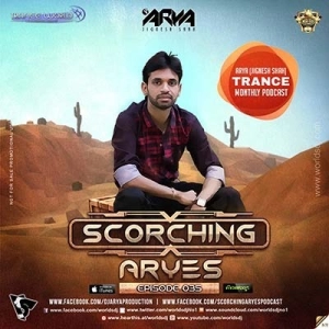 SCORCHING ARYes Episode 035 - ARYA (Jignesh Shah)