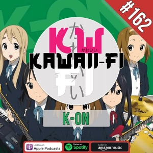 KFR 162: Is K-On still good in 2026? Criterion think so!