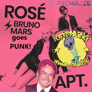Rosé, Bruno Mars x Offspring - APT of the Original Prankster (DJ michbuze Punk Mashup 2025)