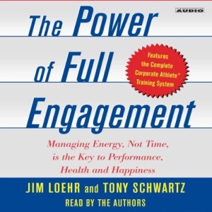 The Power of Full Engagement (Jim Loehr, Tony Schwartz)