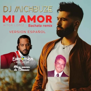 Slimane - Mon Amour (Mi amor, version español, spanish cover Aitor Lopez) (DJ michhbuze Bachata Remix)