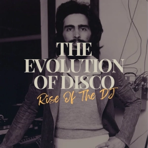 Evolution Of Disco Documentary EP2 - Rise Of The DJ