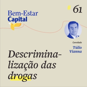 #061 Túlio Vianna - Descriminalização das Drogas