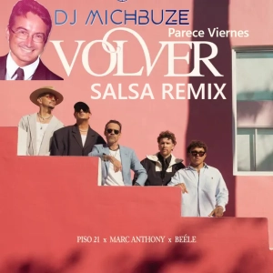 Piso 21, Marc Anthony y Beéle - Volver parece viernes (DJ michbuze Salsa Urbana Remix 2025)