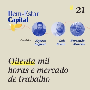 #021 Oitenta mil horas e mercado de trabalho.