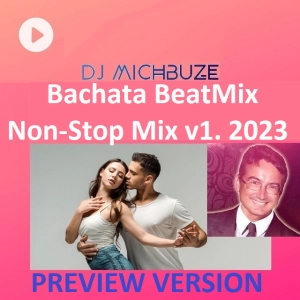 DJ michbuze - Bachata BeatMix Non Stop 2023 vol 1 PREVIEW version