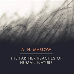 The Farther Reaches of Human Nature (Abraham H. Maslow)