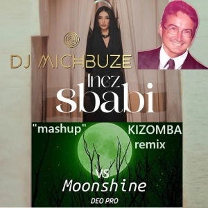 Inez - Sbabi x Deo Pro - Moonshine (DJ michbuze Arabic Kizomba Remix 2024 Mashup) 256