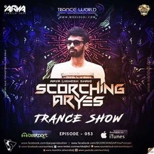 SCORCHING ARYes Episode 053 - ARYA (Jignesh Shah)