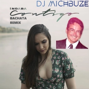 Indara - Contigo (DJ michbuze Bachata Flamenca remix flamenco 2024) x El Culpable Beat