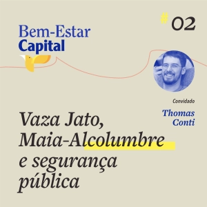 #002 Vaza Jato, Maia-Alcolumbre e segurança pública.