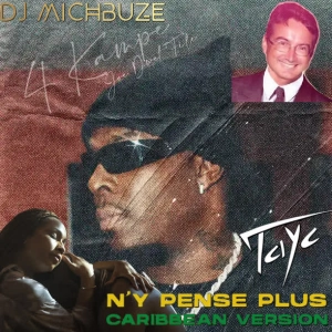 Joé Dwet Filé x Tayc - 4 Kampé (N'y Pense Plus) (Caribean Kompa DJ michbuze Remix Mashup 2025)