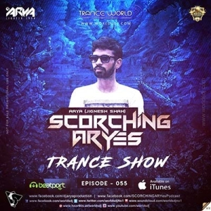SCORCHING ARYes Episode 055 - ARYA (Jignesh Shah)