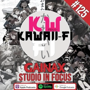 KFR 125: The History of Gainax - Studio in Focus