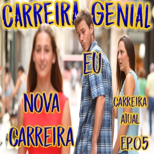 CARREIRA GENIAL EP.05 - TRANSIÇÃO DE CARREIRA