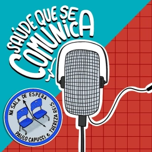 [Na sala de espera – #06] – Muitas filas no SUS?  Caminhos para a qualidade da assistência e o melhor acesso aos serviços do SUS, com Maria Thereza Reis e Paulo Capucci