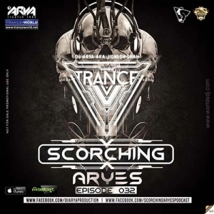SCORCHING ARYes Episode 032 - ARYA (Jignesh Shah)
