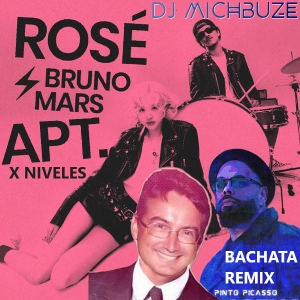 Rosé, Bruno Mars - APT en otros NIVELES (ft. Pinto Picasso) (DJ michbuze Bachata Remix 2025)