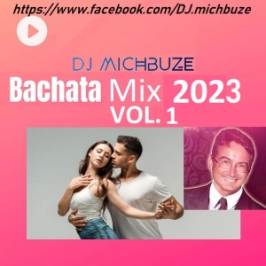 DJ michbuze - Bachata mix best of 2023 vol 1