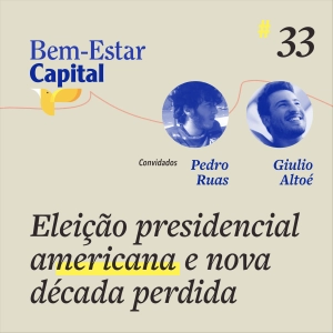 #033 Eleição Presidencial Americana e Nova Década Perdida.
