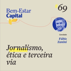 #069 Live Fábio Zanini - Jornalismo, Ética e Terceira Via