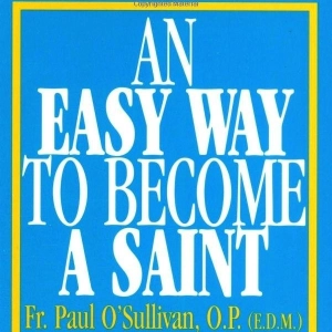 An Easy Way To Become A Saint