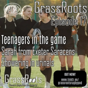Episode 17 - Exeter Saracens, Shower Urinals, Getting Teenagers to play and Lou gets covid